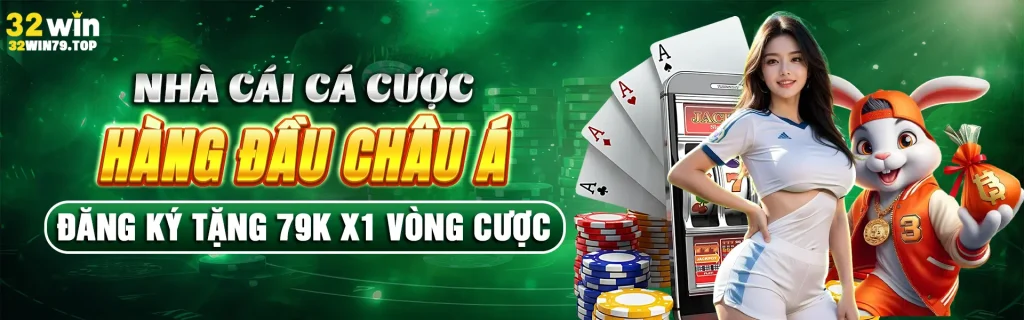 nhà cái cá cược hàng đầu 32win31